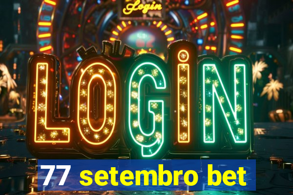 77 setembro bet